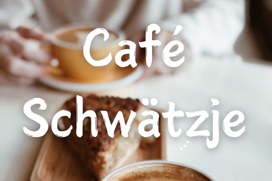 Poster "Cafe Schwätzje" Im Hintergrund Kaffee und Kuchen